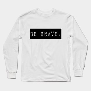 Be brave Vintage T-shirt Long Sleeve T-Shirt